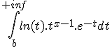 \int_b^{+inf} ln(t).t^{x-1}.e^{-t} dt 